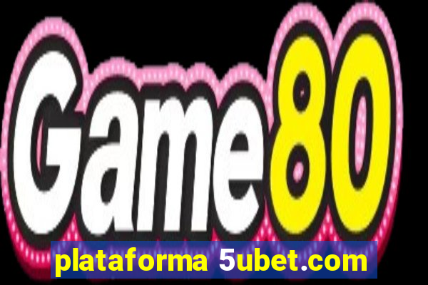 plataforma 5ubet.com